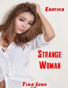 «Erotica: Strange Woman» by Tina Long