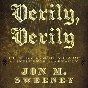 «Verily, Verily» by Jon Sweeney