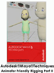 Autodesk Maya Techniques - Animator Friendly Rigging Part II - DVD