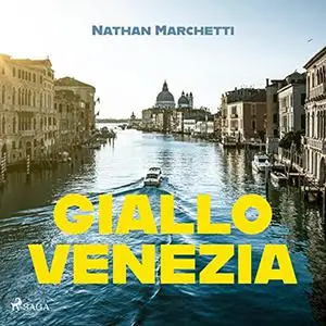 «Giallo Venezia꞉ Un'indagine del commissario Enzo Fellini» by Nathan Marchetti