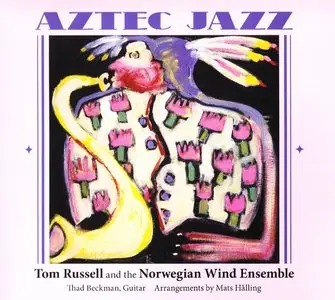 Tom Russell and The Norwegian Wind Ensemble - Aztec Jazz (2013) {Frontera Music}
