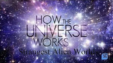 Discovery Channel - How the Universe Works Series 5: Strangest Alien Worlds (2017)