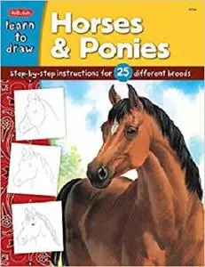 Horses & Ponies: Step-by-step instructions for 25 different breeds (Learn to Draw) [Repost]
