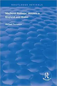 Medieval Bishops’ Houses in England and Wales