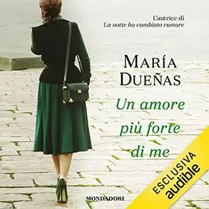 «Un amore più forte di me» by María Dueñas