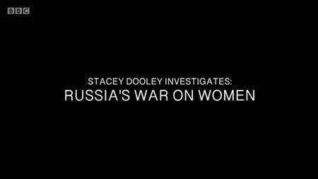 BBC - Stacey Dooley Investigates: Russia's War On Women (2018)