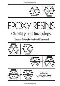 Epoxy Resins : Chemistry and Technology, Second Edition