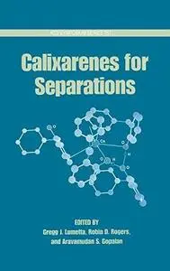Calixarenes for Separations