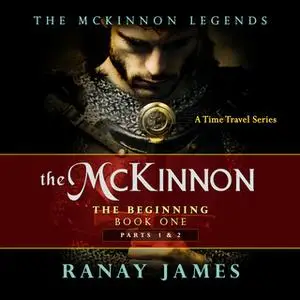 «The McKinnon - The Beginning - Parts 1 & 2» by Ranay James