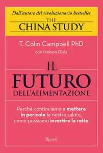 T. Colin Campbell - Il futuro dell’alimentazione