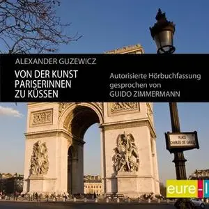 «Von der Kunst Pariserinnen zu küssen» by Alexander Guzewicz