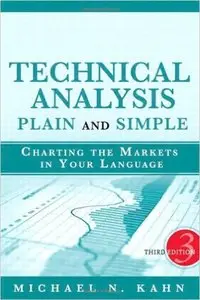 Michael N. Kahn - Technical Analysis Plain and Simple: Charting the Markets in Your Language [Repost]
