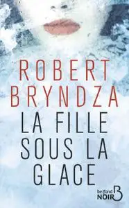 Robert BRYNDZA - La Fille sous la glace