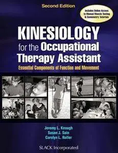 Kinesiology for the Occupational Therapy Assistant : Essential Components of Function and Movement, Second Edition