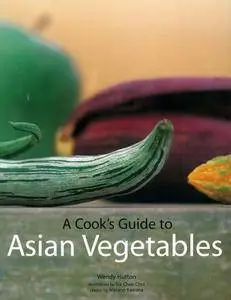 A Cook's Guide to Asian Vegetables (Repost)