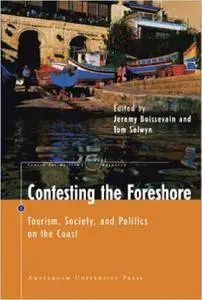 Contesting the Foreshore: Tourism, Society and Politics on the Coast (Amsterdam University Press - MARE Publication Series)