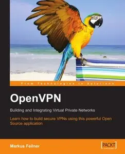 OpenVPN: Building and Integrating Virtual Private Networks [Repost]