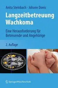 Langzeitbetreuung Wachkoma: Eine Herausforderung für Betreuende und Angehörige