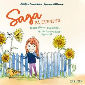 «Saga på eventyr (1) - trampoliner, svømning og en forsvundet tigermis» by Josefine Sundström