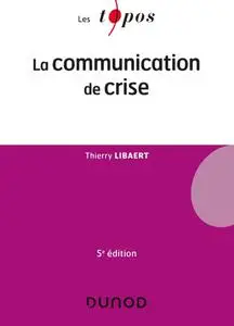 Thierry Libaert, "La communication de crise", 5e éd.