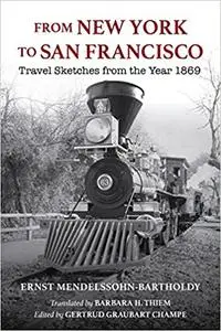 From New York to San Francisco: Travel Sketches from the Year 1869