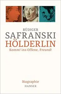 Hölderlin: Komm! ins Offene, Freund!, Biographie