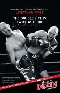«The Double Life Is Twice as Good: Essays and Fiction» by Jonathan Ames