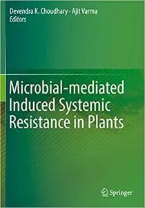 Microbial-mediated Induced Systemic Resistance in Plants (Repost)