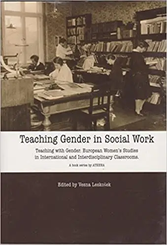 Teaching Gender in Social Work: European Women's Studies in International and Interdisciplinary Classrooms (Repost)