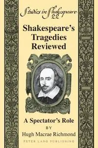 Shakespeare's Tragedies Reviewed: A Spectator's Role (Repost)