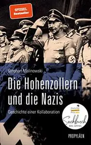 Die Hohenzollern und die Nazis: Geschichte einer Kollaboration