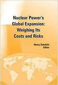 Nuclear power's Global Expansion: Weighing Its Costs and Risks