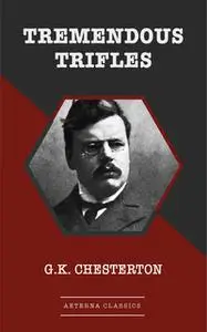 «Tremendous Trifles» by G.K. Chesterton