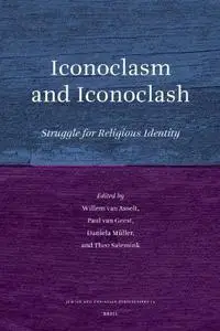 Iconoclasm and Iconoclash (Jewish and Christian Perspectives Series)