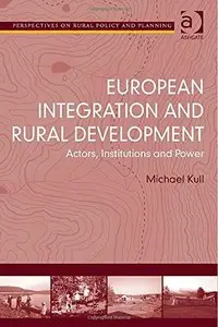 European Integration and Rural Development: Actors, Institutions and Power