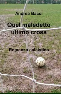 Quel maledetto ultimo cross