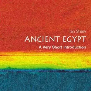 Ancient Egypt: A Very Short Introduction (Audiobook) (Repost)