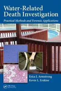 Water-Related Death Investigation: Practical Methods and Forensic Applications