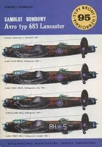Samolot bombowy Avro typ 683 Lancaster (Typy Broni i Uzbrojenia 95) (Repost)