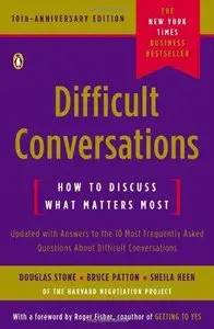 Difficult Conversations: How to Discuss What Matters Most (Repost)