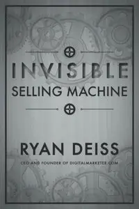 Ryan Deiss - Invisible Selling Machine Ebook
