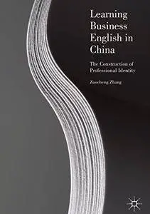 Learning Business English in China: The Construction of Professional Identity [Repost]