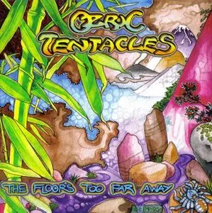 Ozric Tentacles - The Floor's Too Far Away (2006)