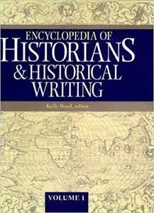 Encyclopedia of Historians and Historical Writers, 2 Volume Set