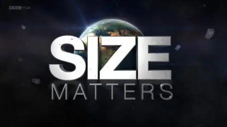 BBC - Size Matters with Hannah Fry (2018)