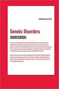 Genetic Disorders Sourcebook, Seventh Edition