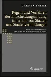 Regeln und Verfahren der Entscheidungsfindung innerhalb von Staaten und Staatenverbindungen: Staats- und kommunalrechtliche sow