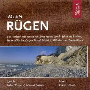 «Mien Rügen» by Joseph Roth,Theodor Fontane,Hanns Cibulka,Johannes Brahms,Ernst Moritz Arndt,Wilhelm von Humboldt,Caspar