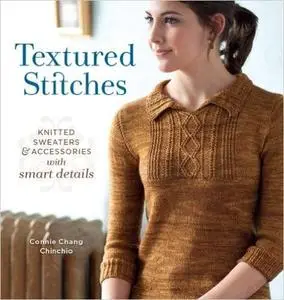 Textured Stitches: Knitted Sweaters and Accessories with Smart Details (Repost)