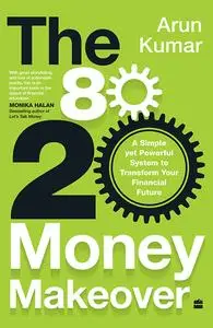 80-20 Money Makeover: A Simple Yet Powerful System to Transform Your Financial Future